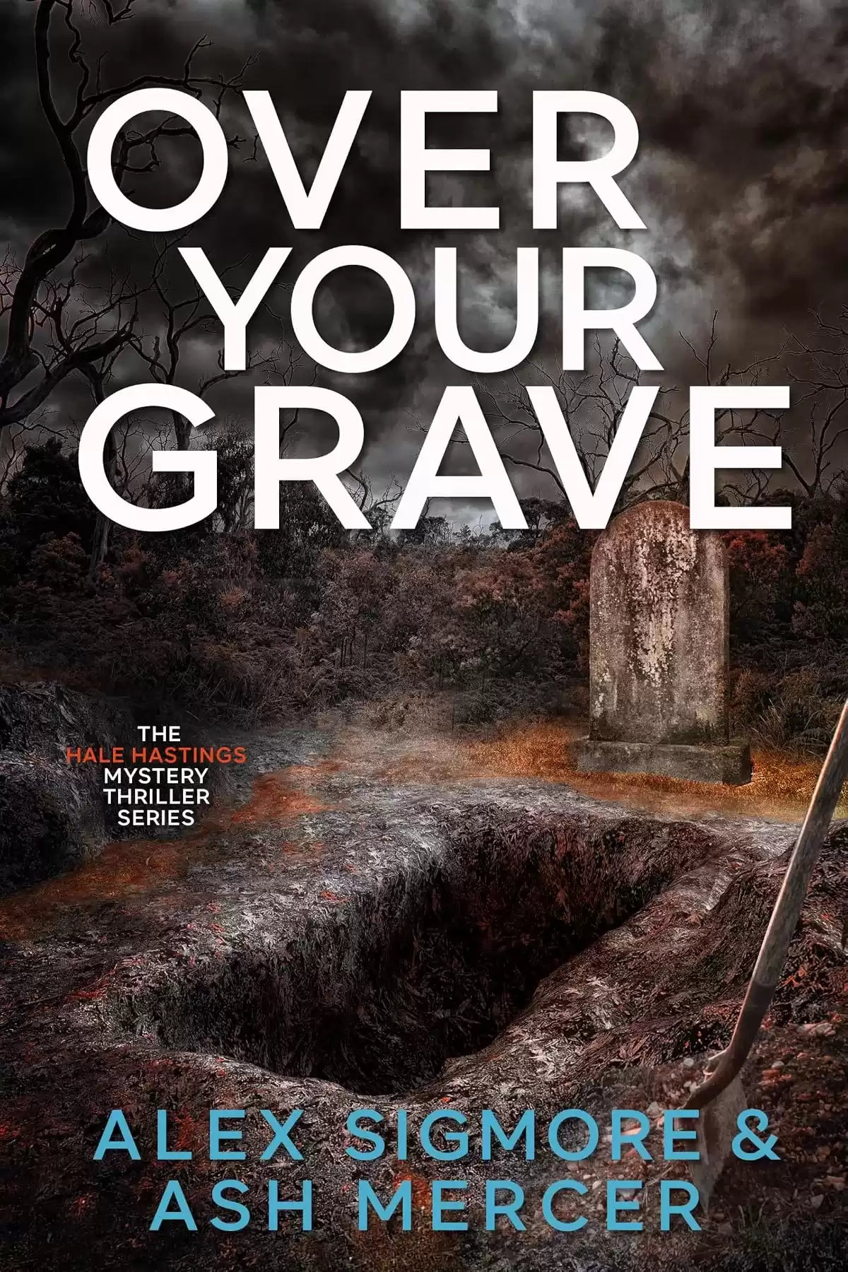 Over Your Grave (Hale Hastings Mystery Thriller #2) by Alex Sigmore, Ash Mercer