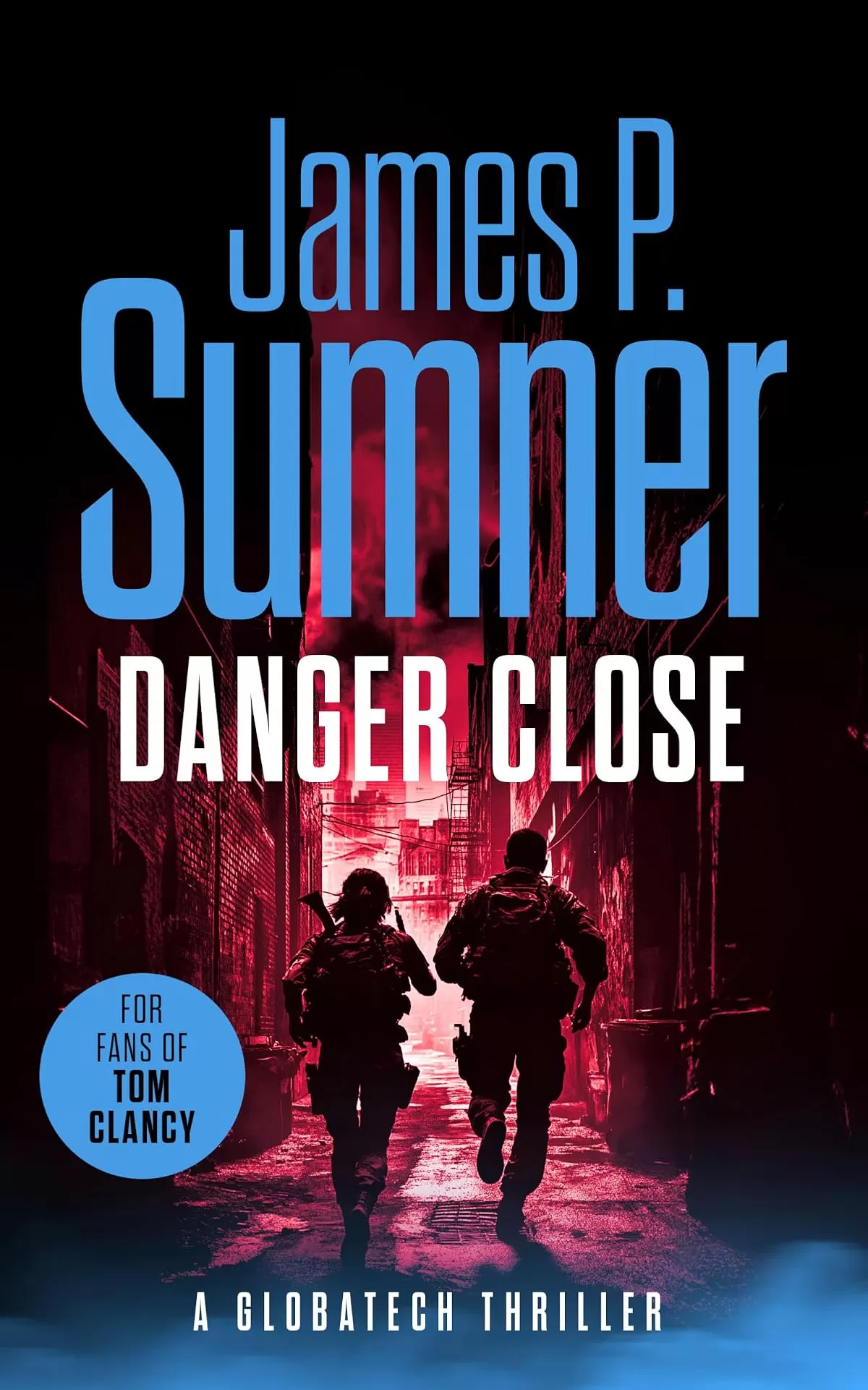 Danger Close (GlobaTech Series #3) by James P. Sumner