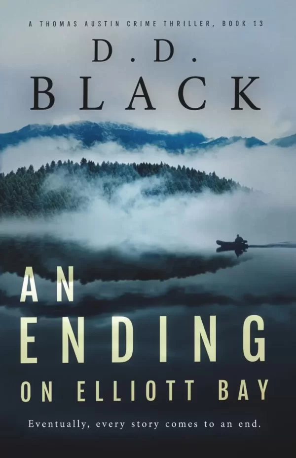 An Ending on Elliott Bay (A Thomas Austin Crime Thriller #13) by D.D. Black