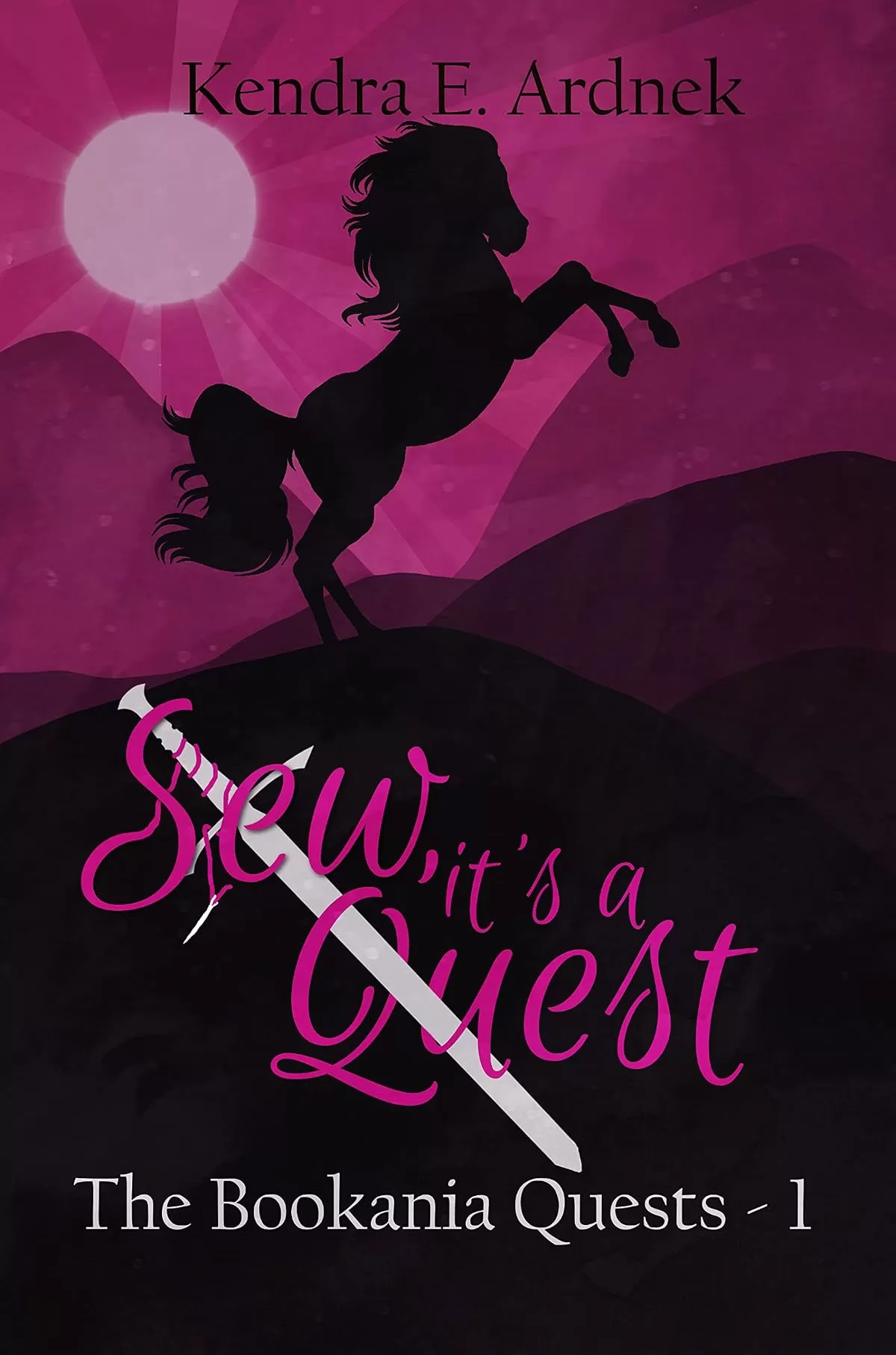 Sew, It's a Quest: A Fairy Tale Misadventure (The Bookania Quests #1) by Kendra E. Ardnek