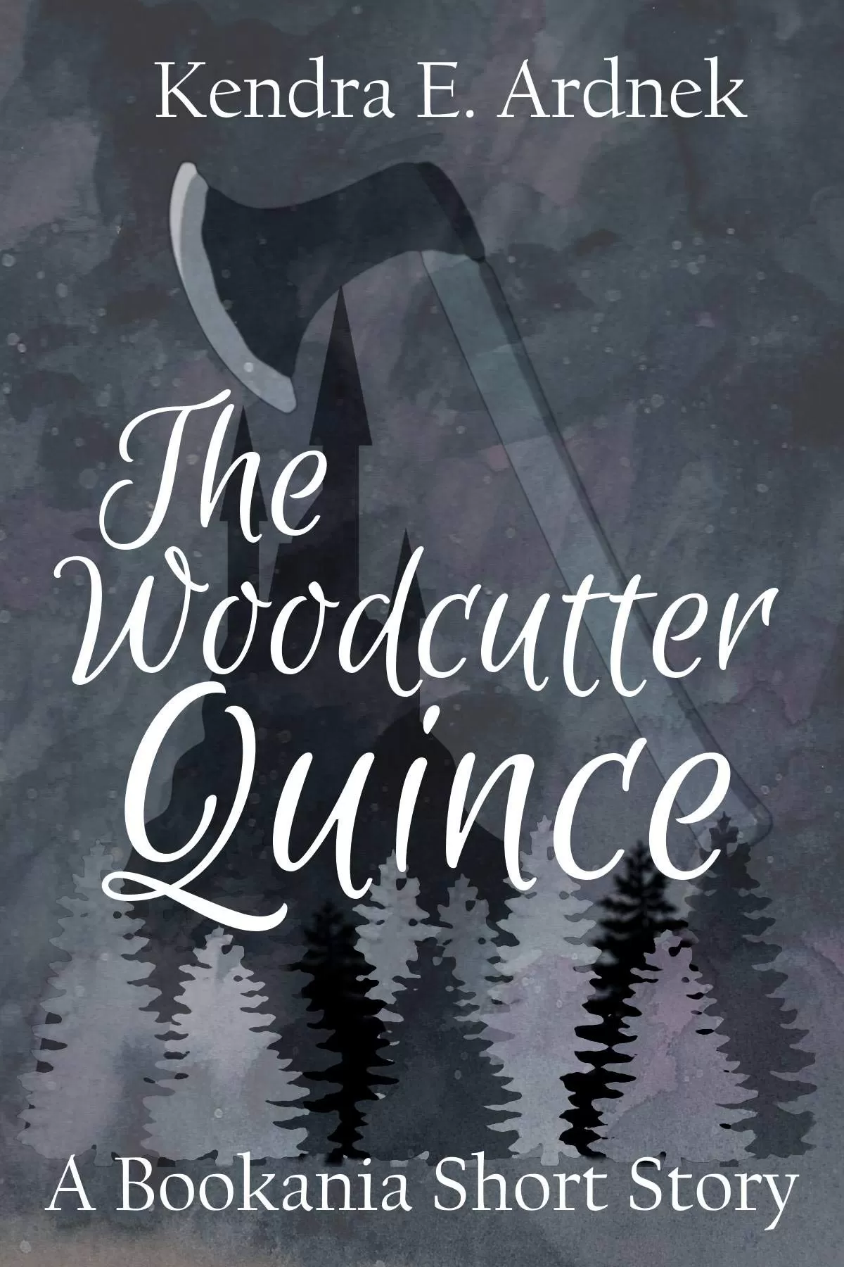 The Woodcutter Quince: A Retelling of Casperl and the Princess (The Bookania Quests) by Kendra E. Ardnek
