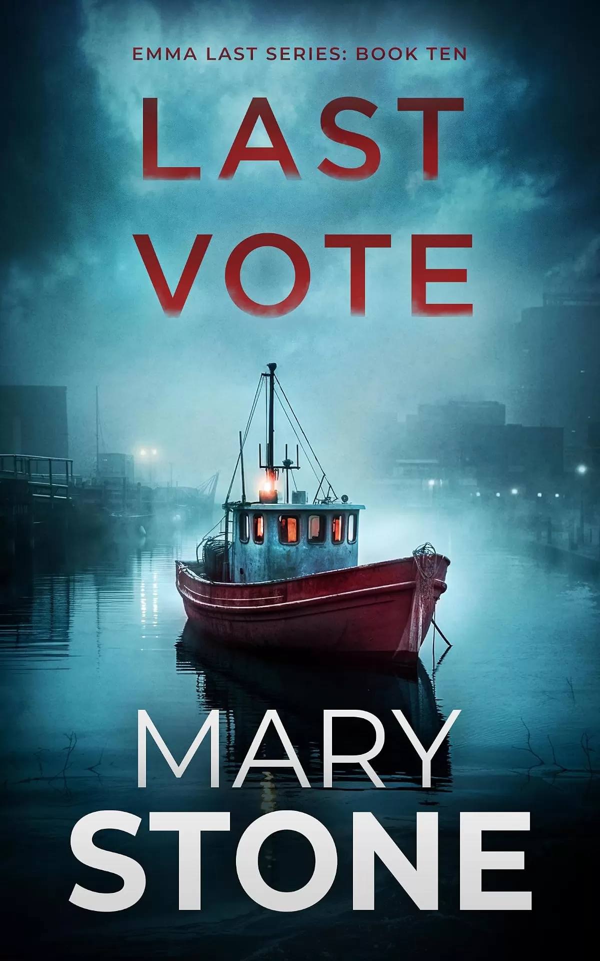 Last Vote (Emma Last FBI Mystery Series #10) by Mary Stone