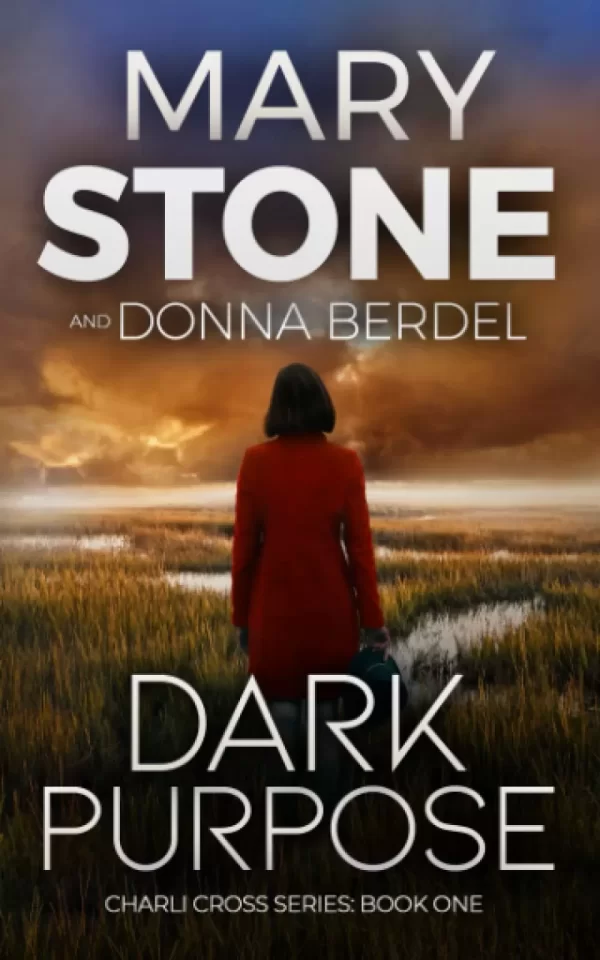 Dark Purpose (Charli Cross Mystery Series #1) by Mary Stone, Donna Berdel