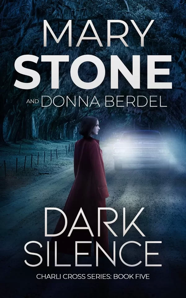 Dark Silence (Charli Cross Mystery Series #5) by Mary Stone, Donna Berdel