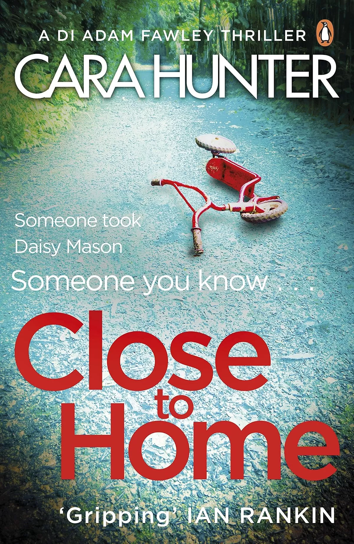 Close To Home (DI Adam Fawley #1) by Cara Hunter