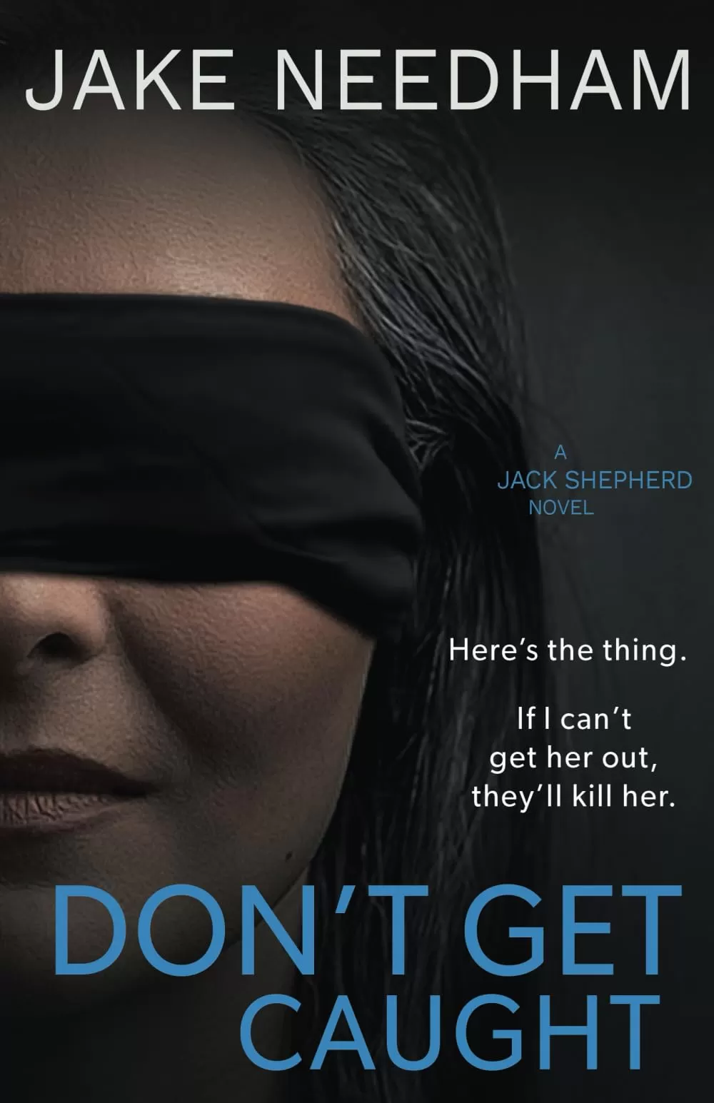 Don't Get Caught (The Jack Shepherd Novels #5) by Jake Needham