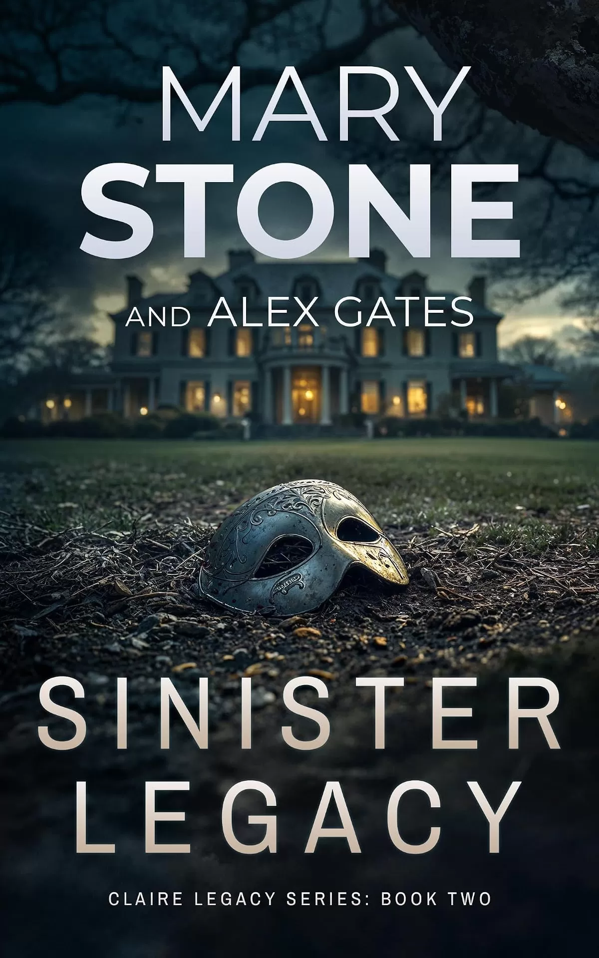 Sinister Legacy (Claire Legacy FBI Mystery Series #2) by Mary Stone, Alex Gates
