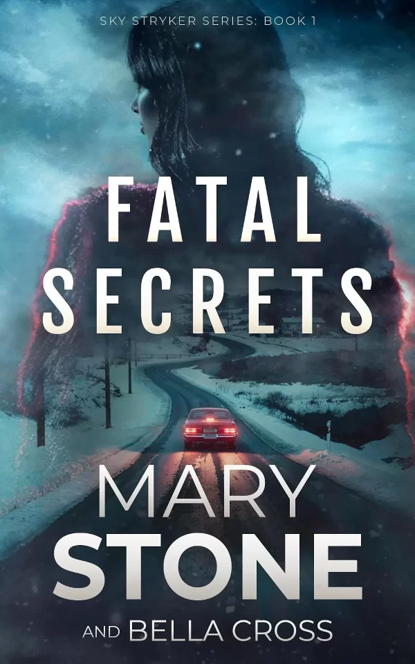 Fatal Secrets (Sky Stryker Mystery Series #1) by Mary Stone, Bella Cross