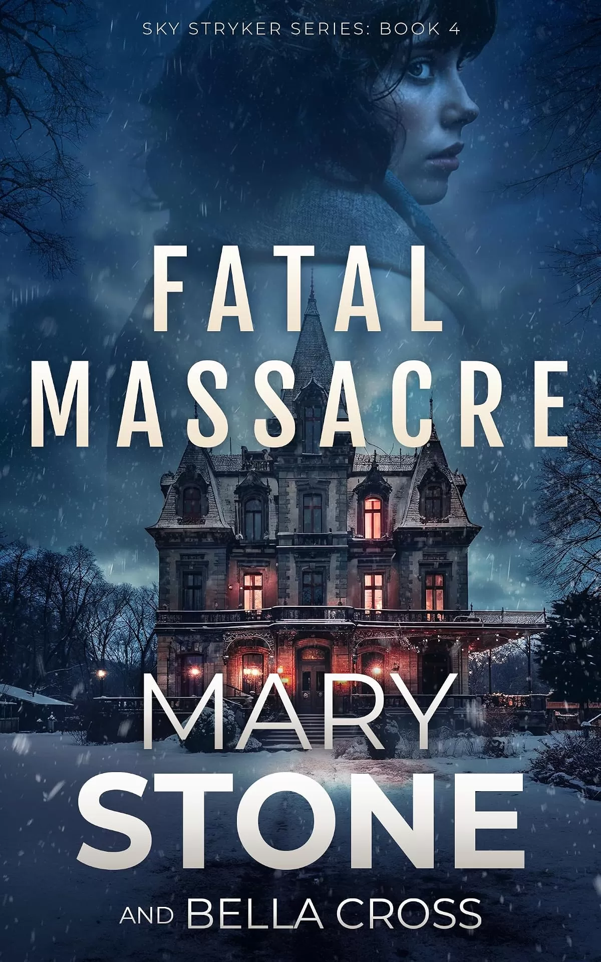 Fatal Massacre (Sky Stryker Mystery Series #4) by Mary Stone, Bella Cross