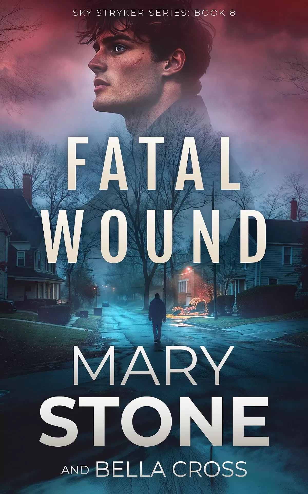Fatal Wound (Sky Stryker Mystery Series #8) by Mary Stone, Bella Cross