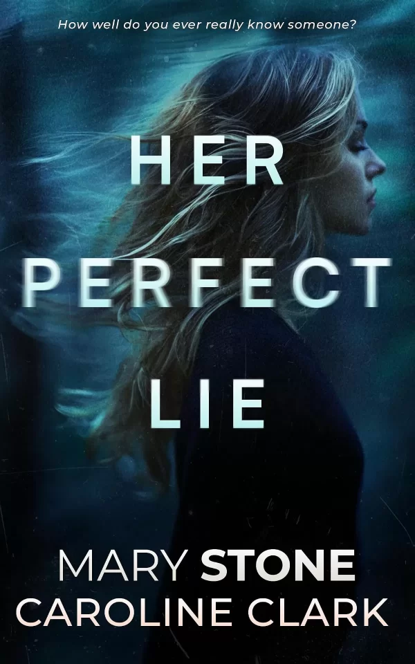 Her Perfect Lie by Mary Stone, Caroline Clark