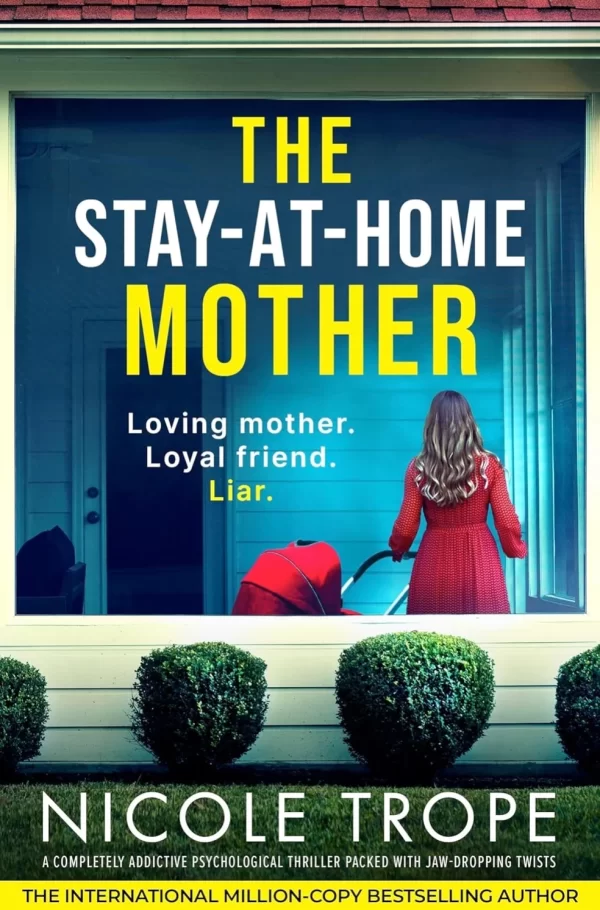 The Stay-at-Home Mother by Nicole Trope