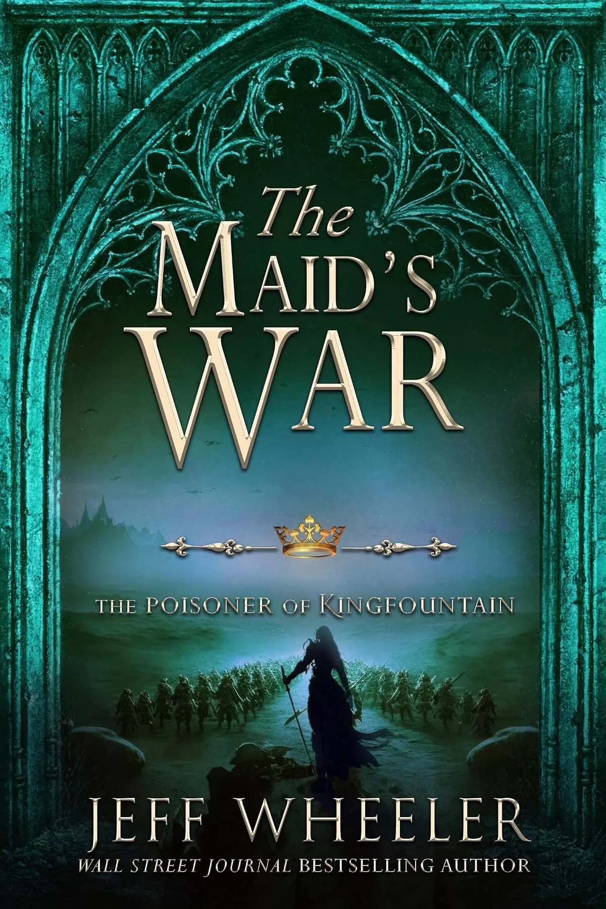 The Maid's War (The Poisoner of Kingfountain #3) by Jeff Wheeler