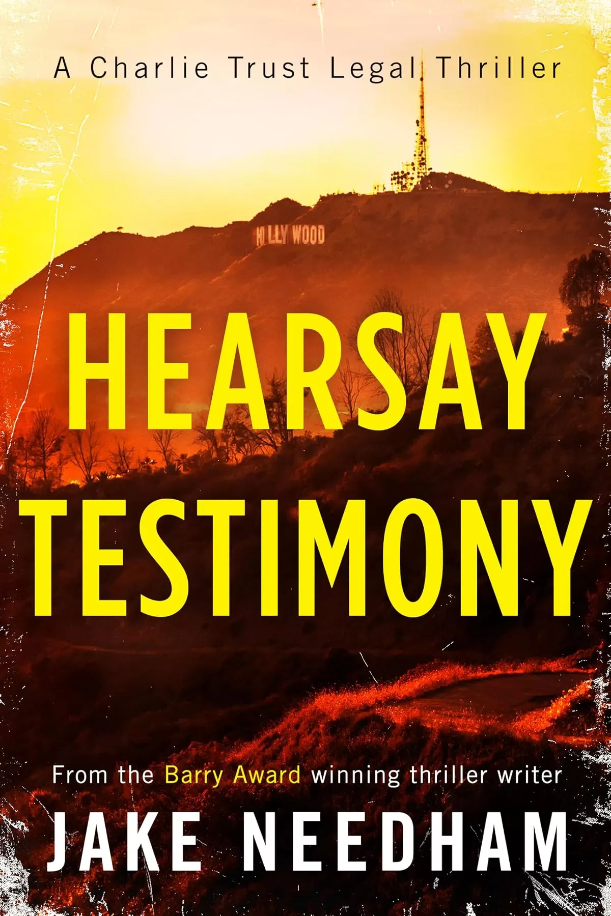 HEARSAY TESTIMONY (The Charlie Trust legal thrillers #3) by Jake Needham
