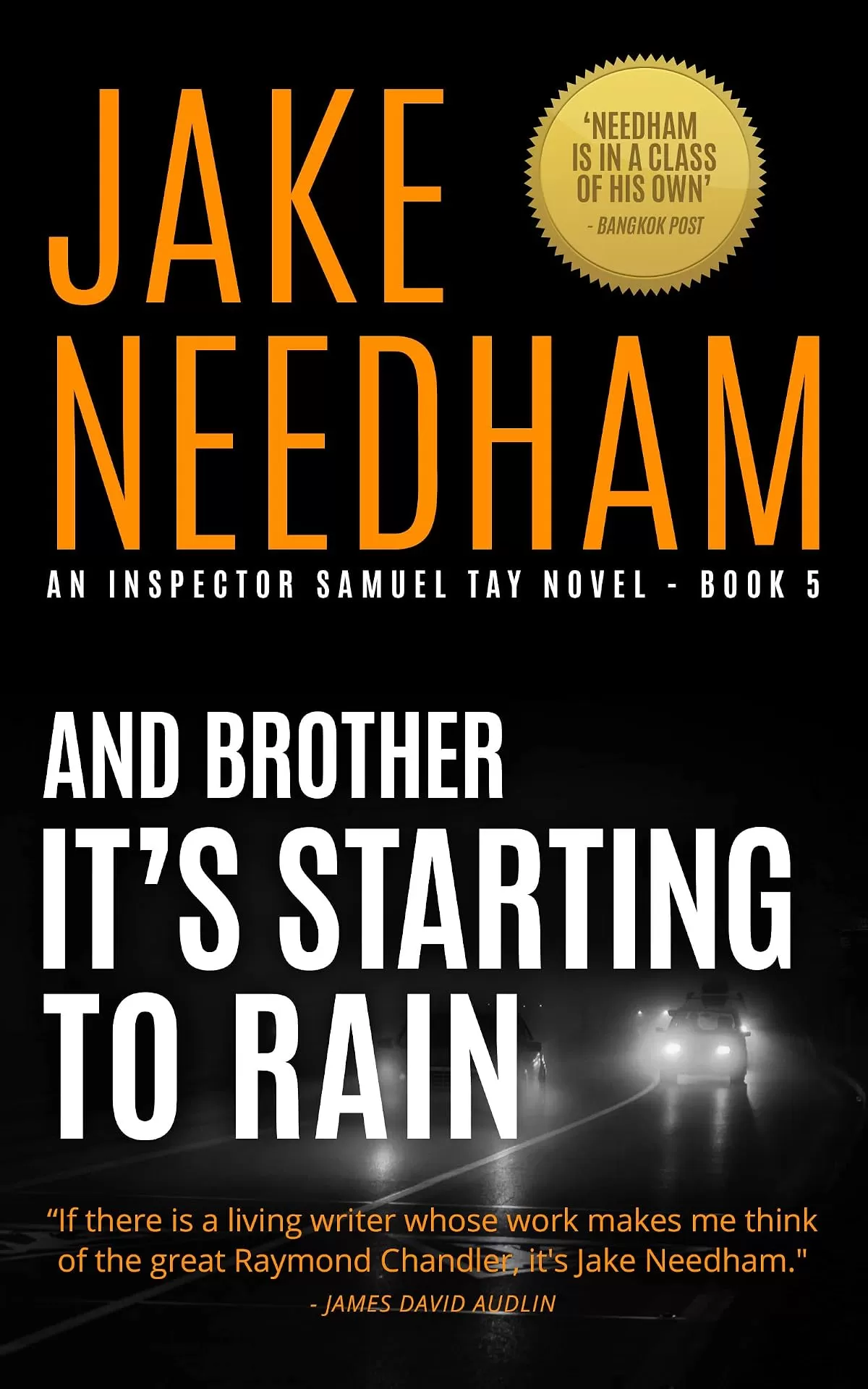 AND BROTHER IT'S STARTING TO RAIN (Inspector Samuel Tay #5) by Jake Needham