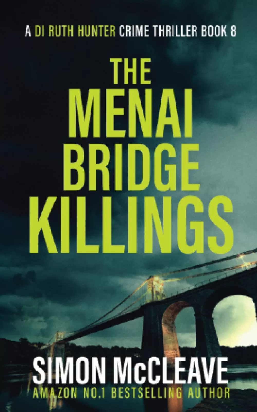 The Menai Bridge Killings (A DI Ruth Hunter Crime Thriller #8) by Simon McCleave