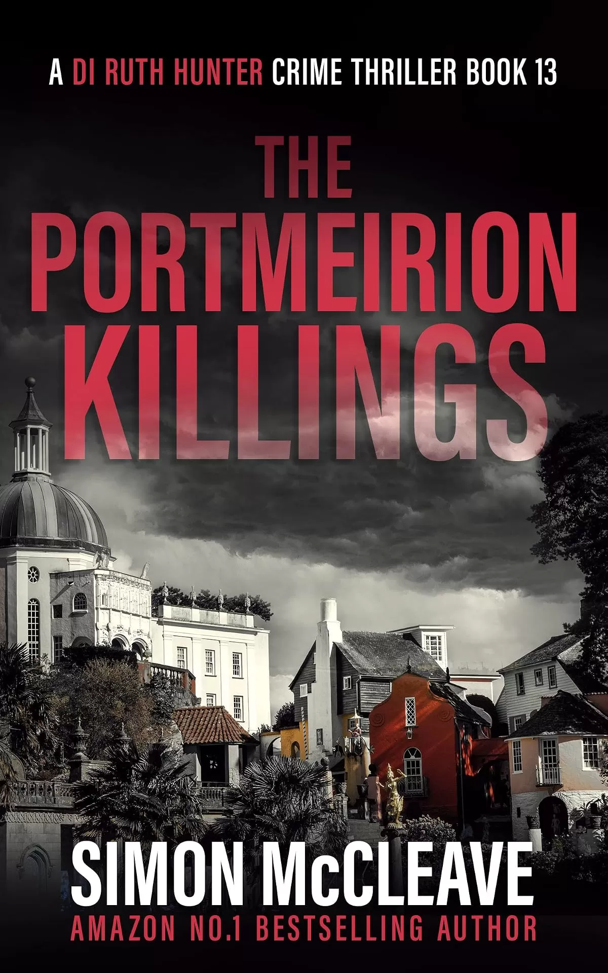 The Portmeirion Killings (A DI Ruth Hunter Crime Thriller #13) by Simon McCleave