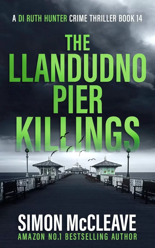 The Llandudno Pier Killings (A DI Ruth Hunter Crime Thriller #14) by Simon McCleave