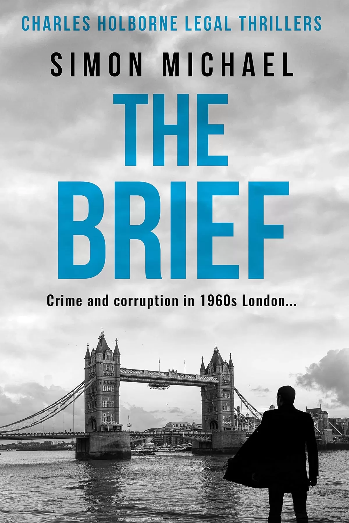 The Brief (Charles Holborne Legal Thrillers #1) by Simon Michael