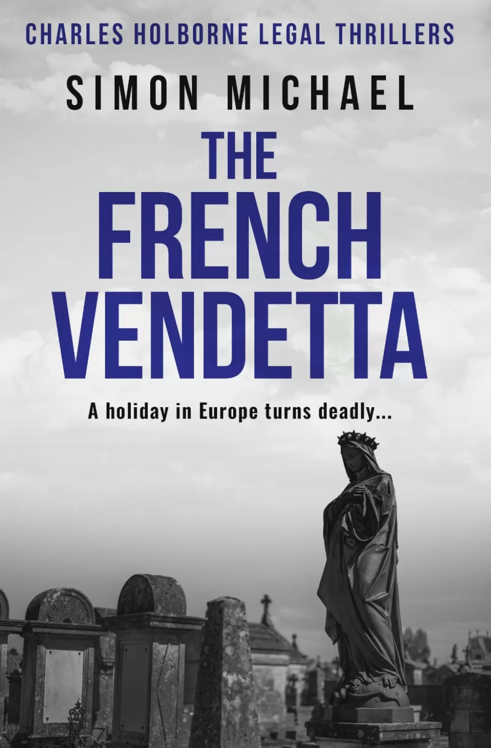 The French Vendetta (Charles Holborne Legal Thrillers #11) by Simon Michael