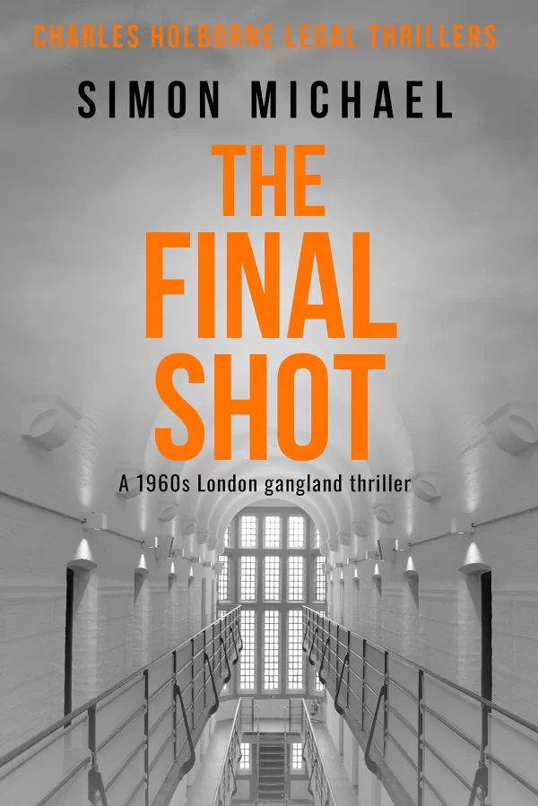 The Final Shot (Charles Holborne Legal Thrillers #7) by Simon Michael