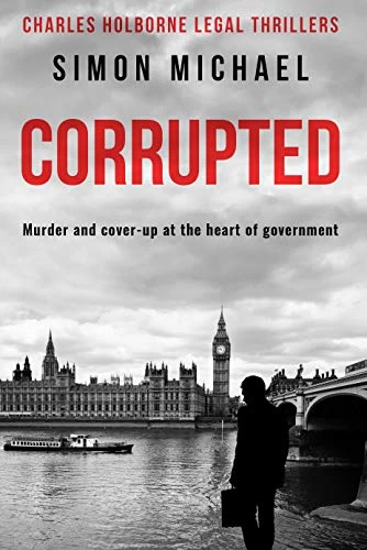 Corrupted (Charles Holborne Legal Thrillers #4) by Simon Michael