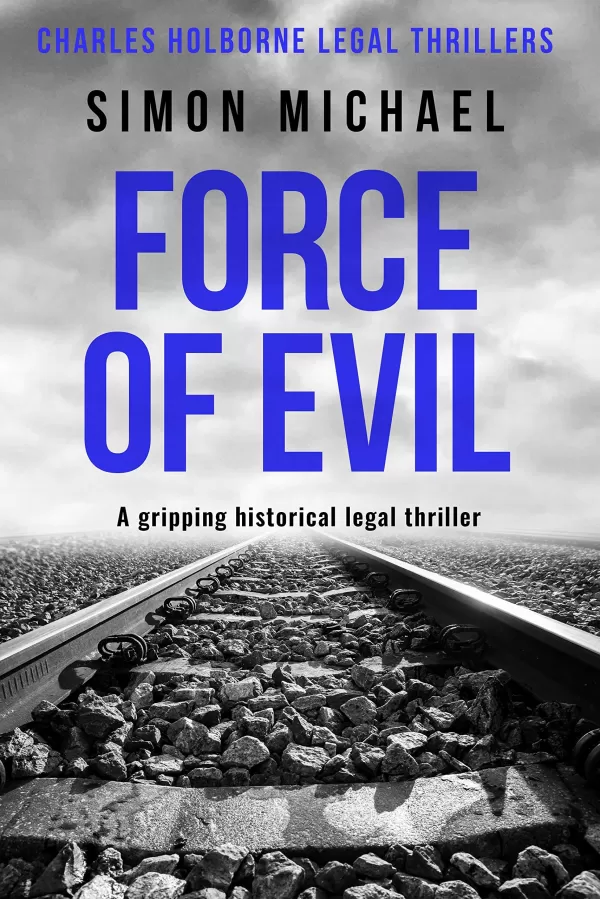 Force of Evil (Charles Holborne Legal Thrillers #6) by Simon Michael