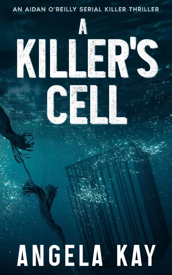 A Killer's Cell (Aidan O'Reilly FBI Thriller Series #4) by Angela Kay