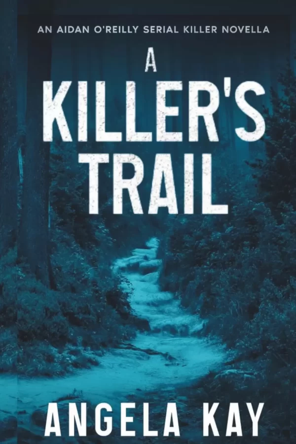 A Killer's Trail (Aidan O'Reilly FBI Thriller Series #2) by Angela Kay