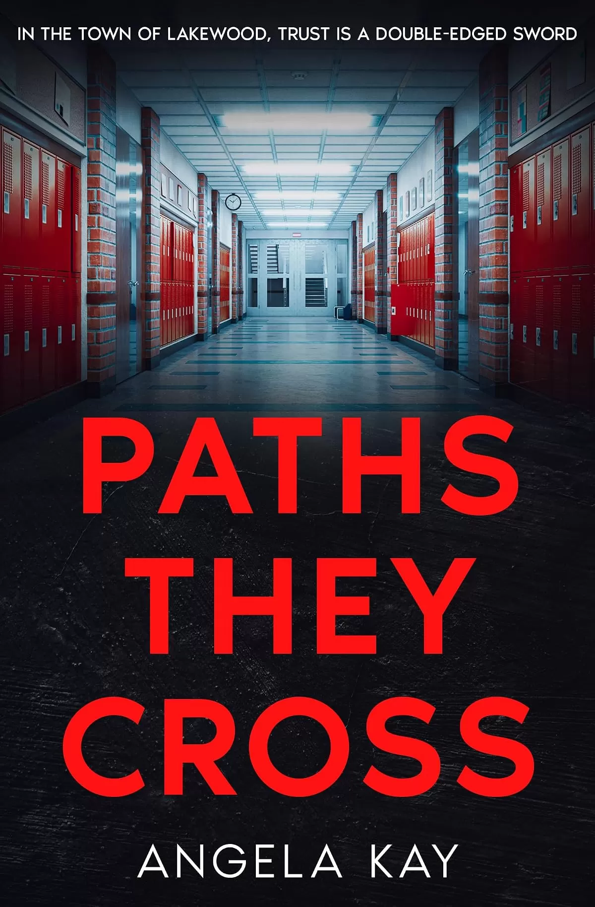 Paths They Cross (Lakewood Secrets Psychological Thrillers) by Angela Kay