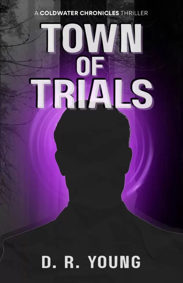 Town of Trials (The Coldwater Chronicles #2) by D. R. Young