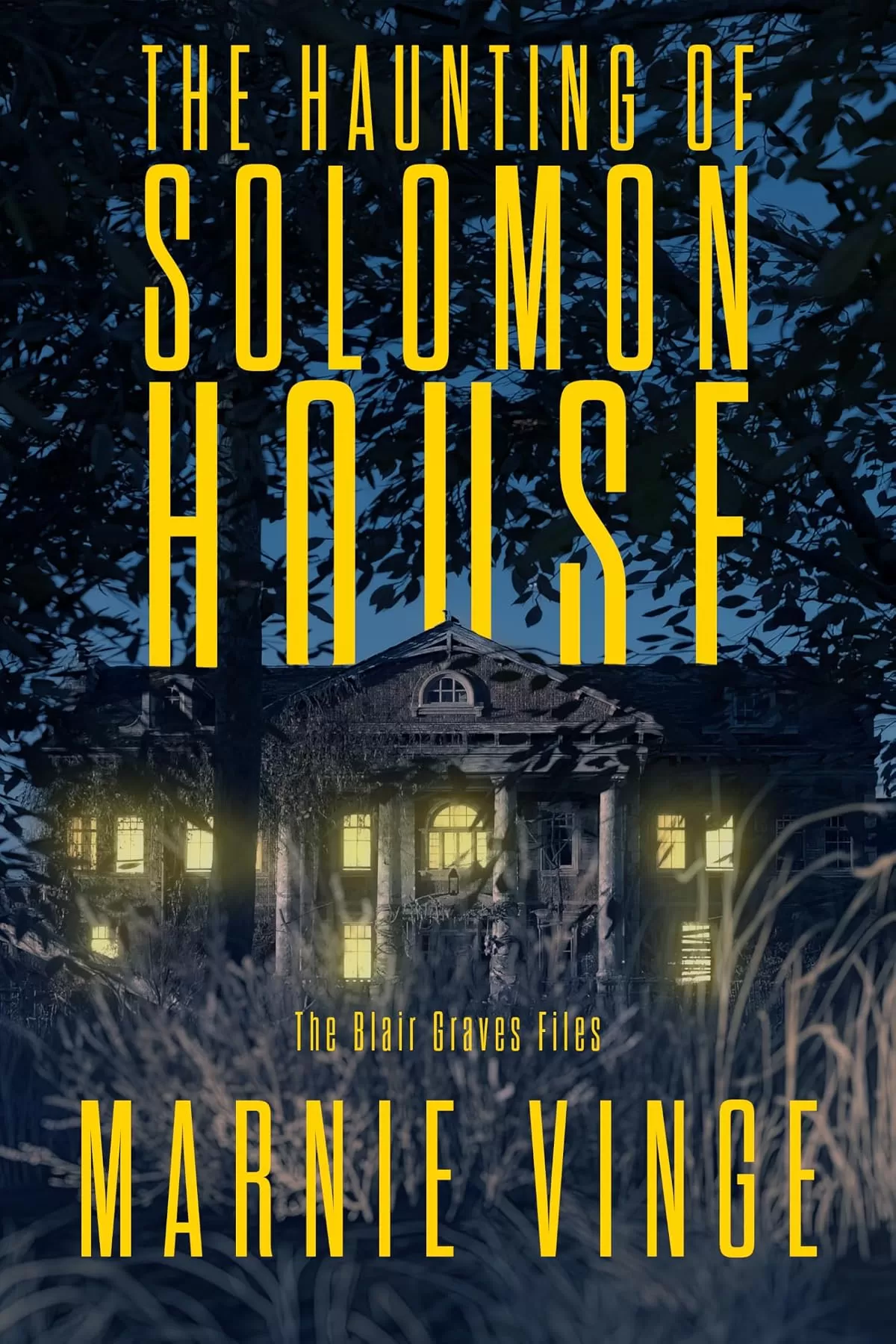 The Haunting of Solomon House (The Blair Graves Files #1) by Marnie Vinge