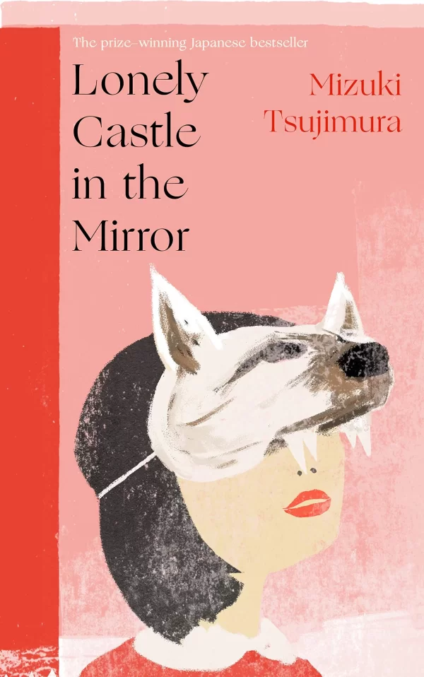 Lonely Castle in the Mirror by Mizuki Tsujimura