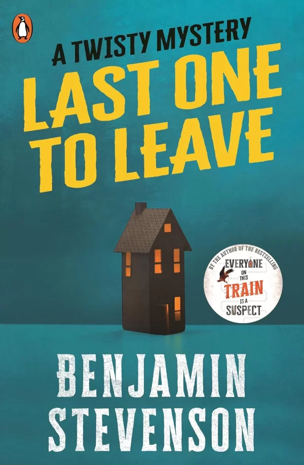 Last One To Leave by Benjamin Stevenson