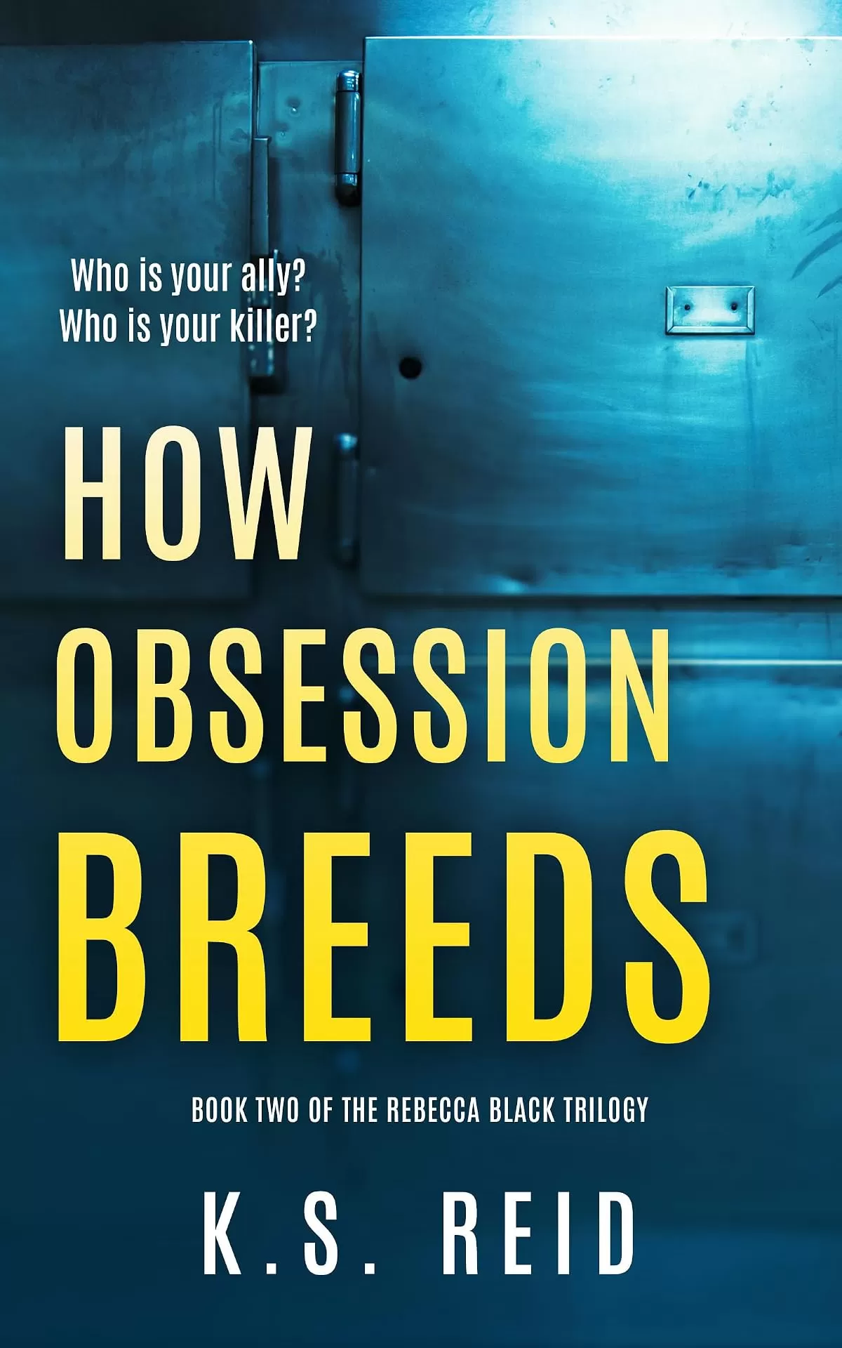 How Obsession Breeds (The Rebecca Black Trilogy #2) by K.S. Reid