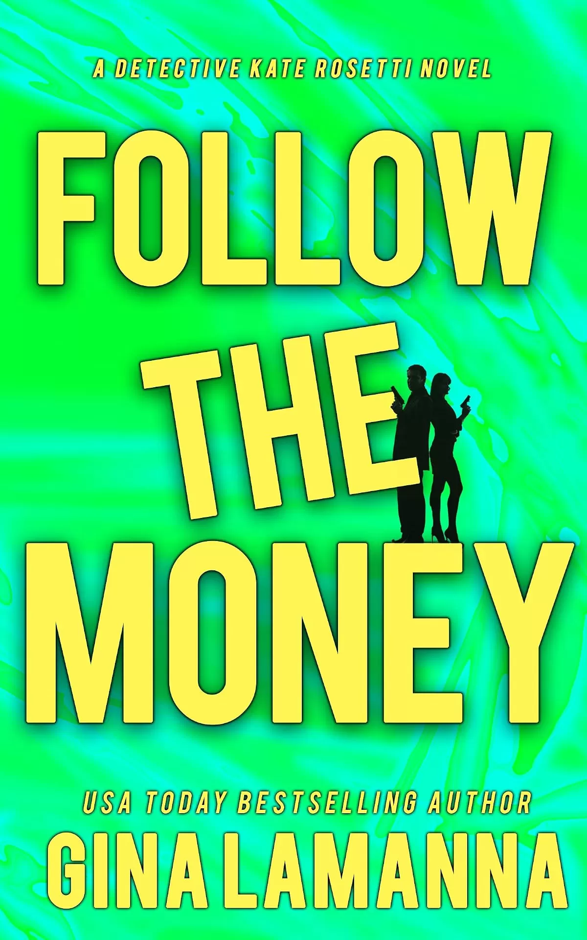 Follow the Money (Detective Kate Rosetti Mystery #3) by Gina LaManna