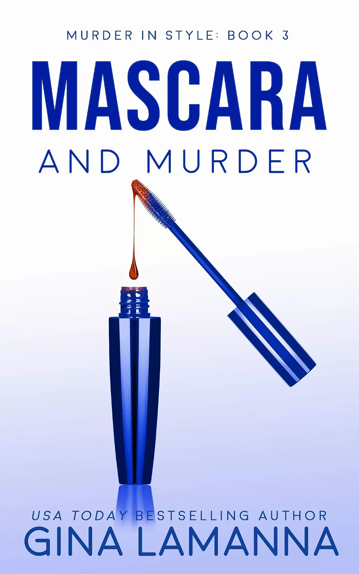 Mascara and Murder (Murder In Style #3) by Gina LaManna