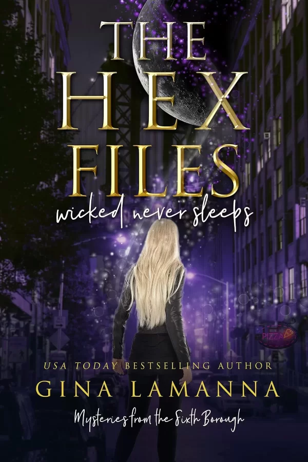 The Hex Files: Wicked Never Sleeps (Mysteries from the Sixth Borough #1) by Gina LaManna