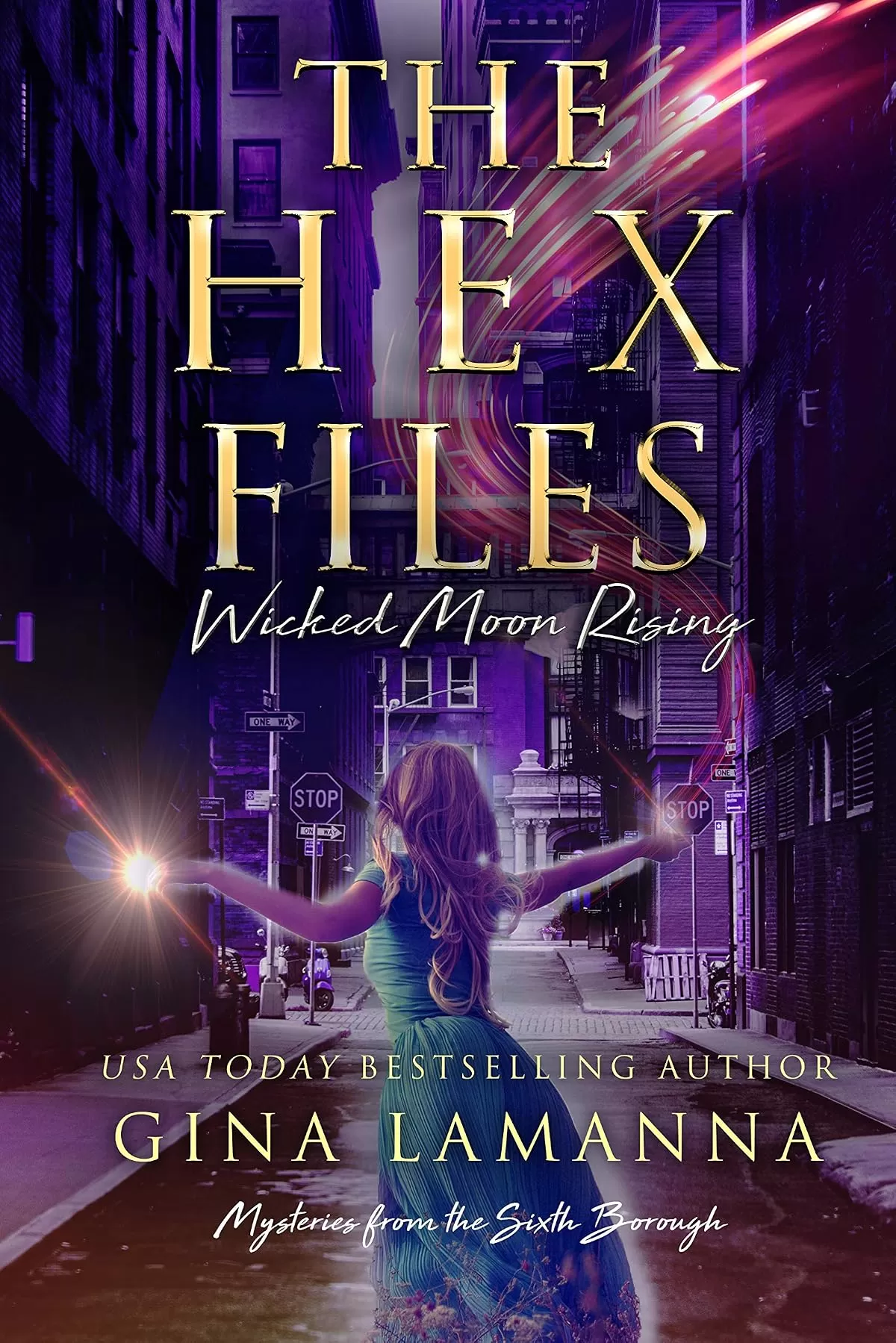 The Hex Files: Wicked Moon Rising (Mysteries from the Sixth Borough #4) by Gina LaManna