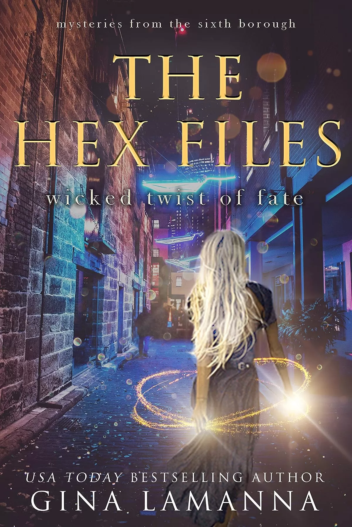 The Hex Files: Wicked Twist of Fate (Mysteries from the Sixth Borough #6) by Gina LaManna