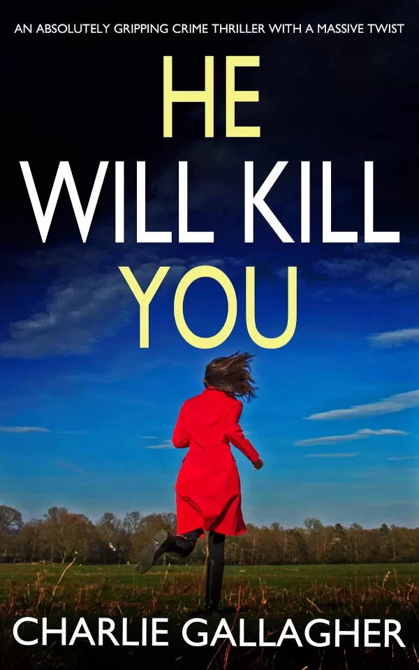 HE WILL KILL YOU (Detective Maddie Ives #2) by Charlie Gallagher