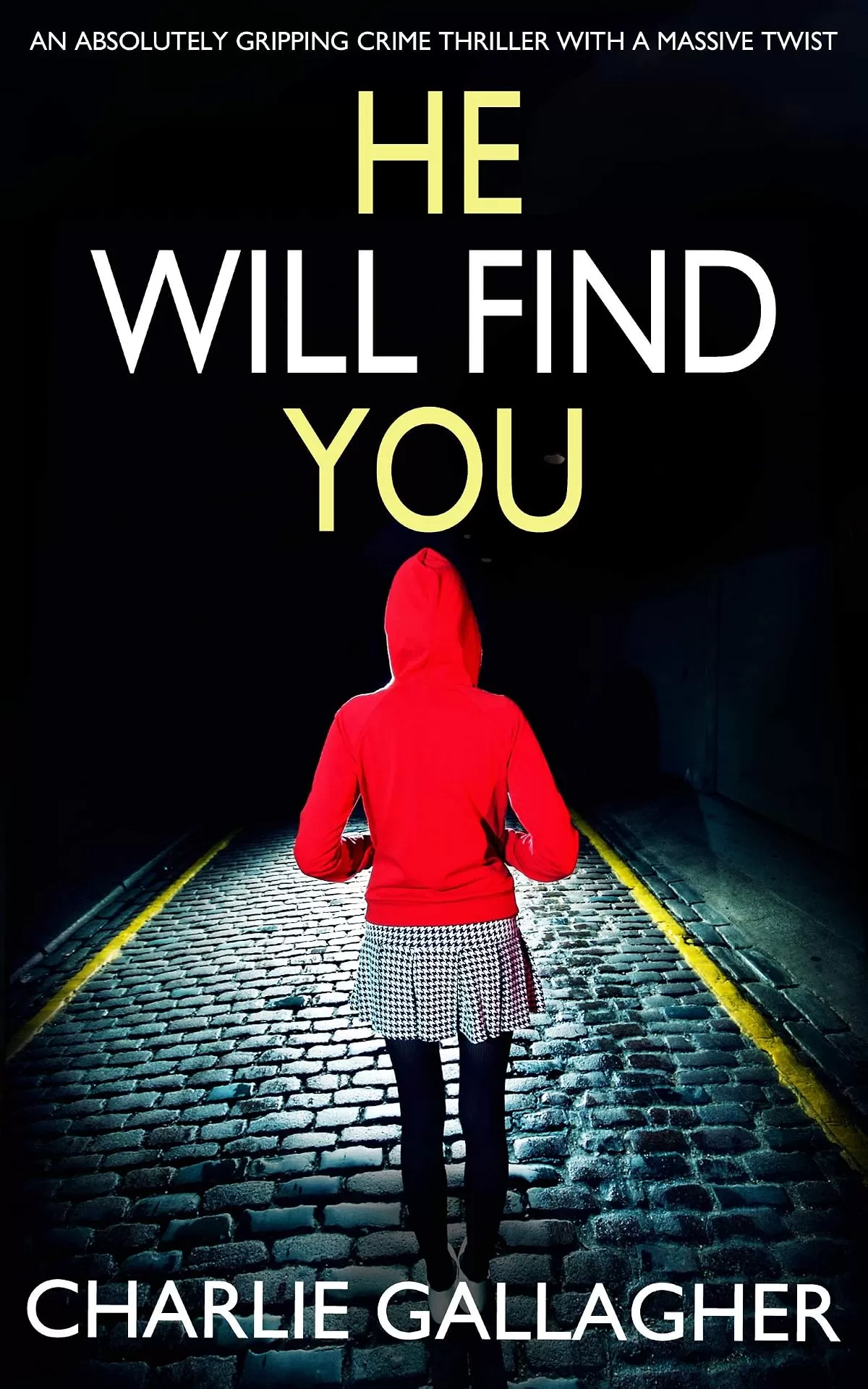 HE WILL FIND YOU (Detective Maddie Ives #3) by Charlie Gallagher