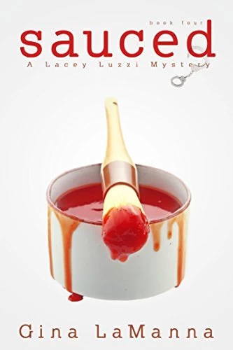 Sauced (Lacey Luzzi Mafia Mysteries #4) by Gina LaManna
