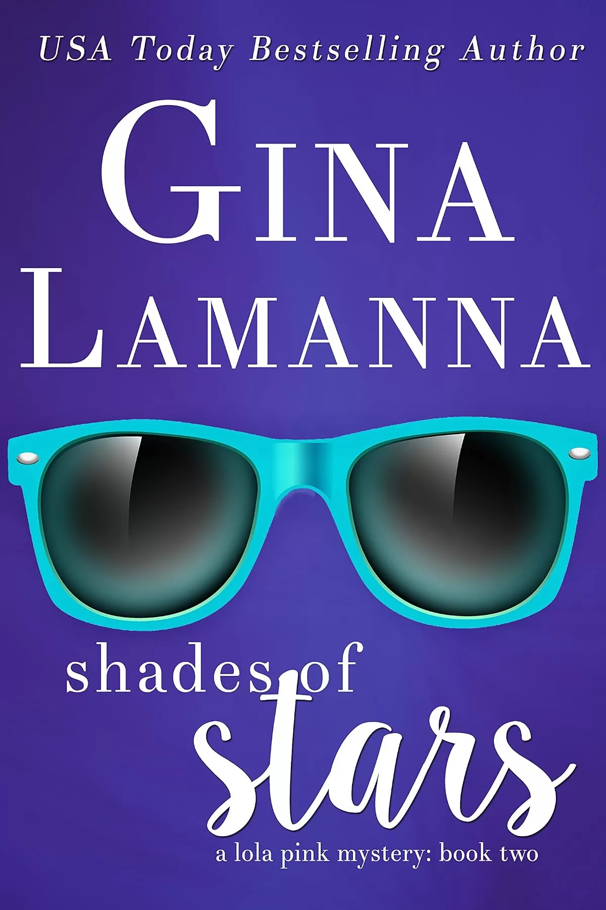 Shades of Stars (Lola Pink Mysteries #2) by Gina LaManna