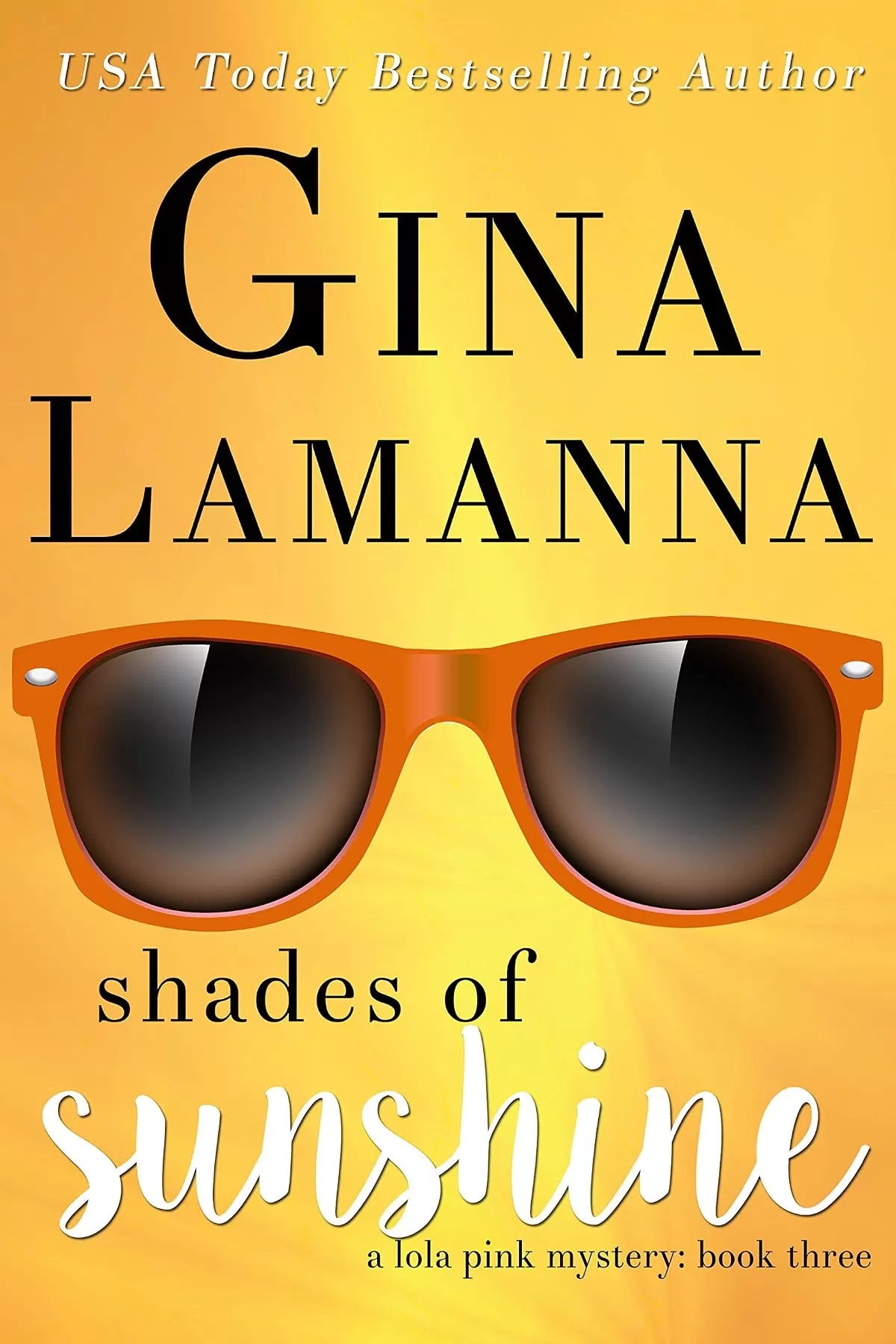 Shades of Sunshine (Lola Pink Mysteries #3) by Gina LaManna