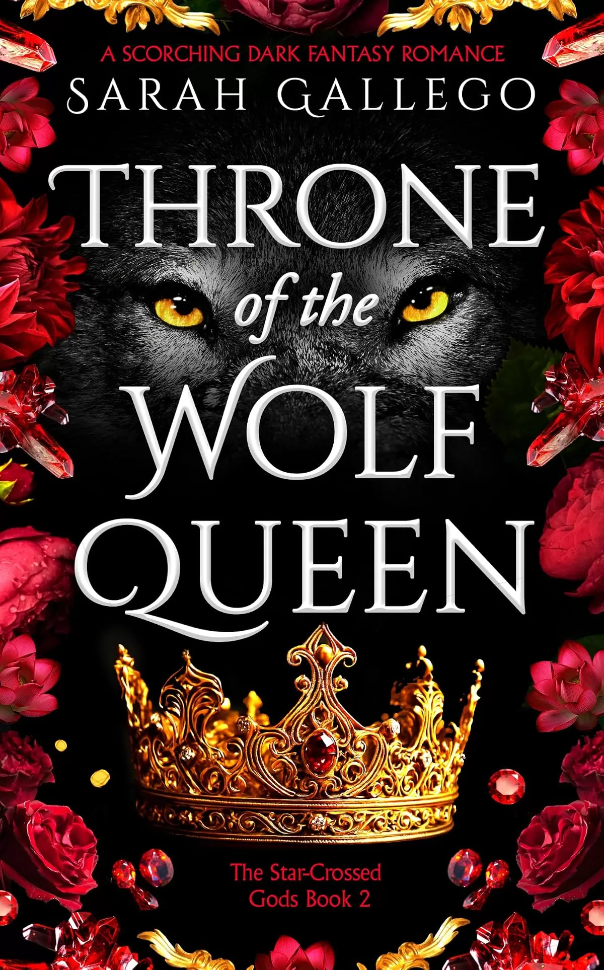 Throne of the Wolf Queen: A scorching dark fantasy romance (The Star-Crossed Gods #2) by Sarah Gallego
