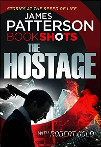 The Hostage (Jon Roscoe #1) by James Patterson, Robert Gold