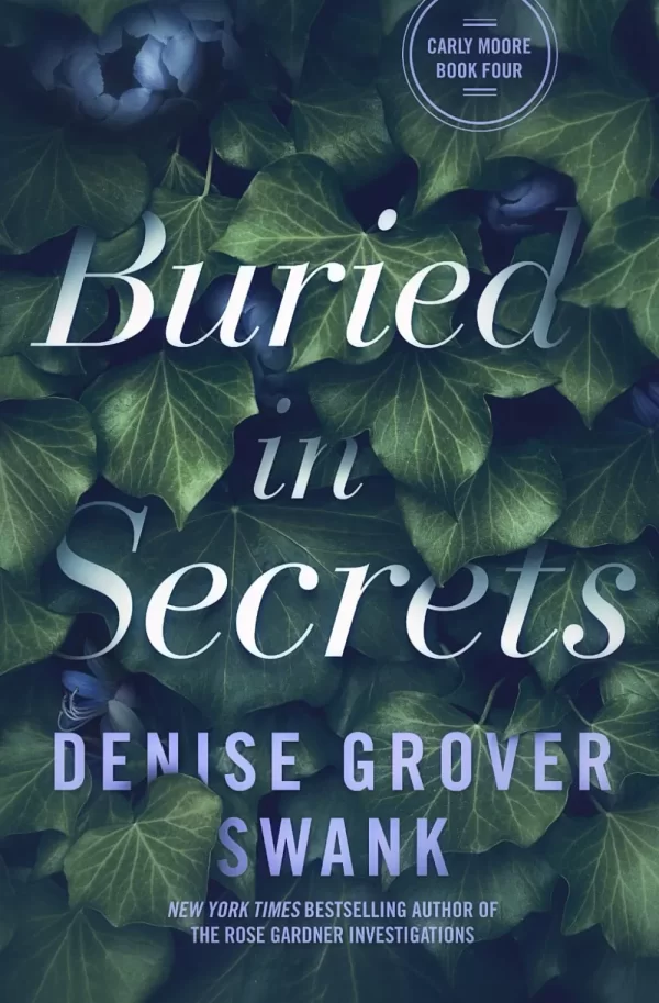 Buried in Secrets (Carly Moore Mystery #4) by Denise Grover Swank