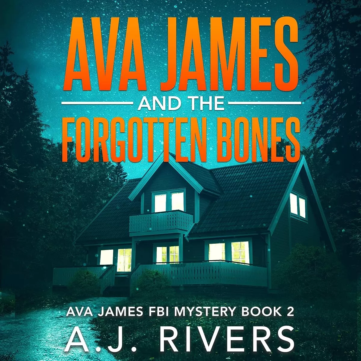 Ava James and the Forgotten Bones (Ava James FBI Mystery #2) by A.J. Rivers