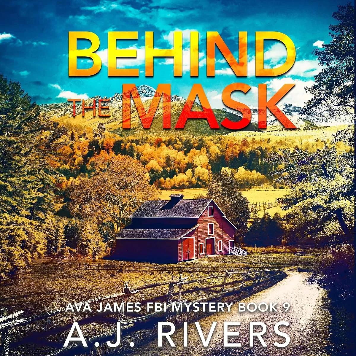Behind the Mask (Ava James FBI Mystery #9) by A.J. Rivers